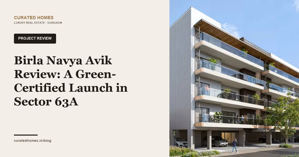 Birla Navya Avik Review: A Green-Certified Launch in Sector 63A. project spotlight, Curated Homes Gurgaon luxury real estate blog